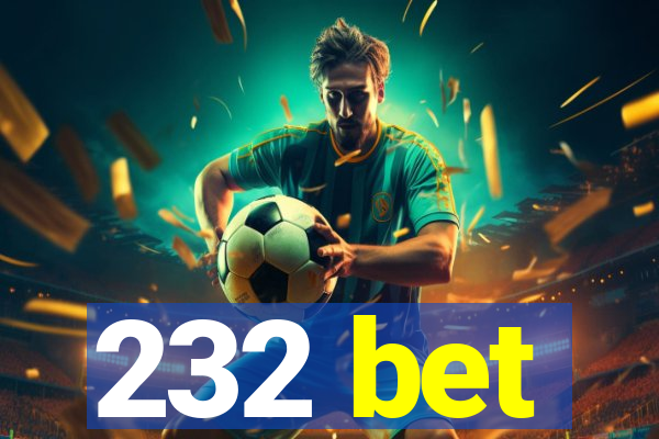 232 bet